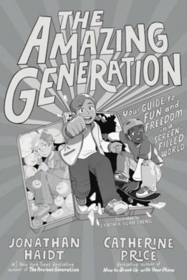 The Amazing Generation: Your Guide to Fun and Freedom in a Screen-Filled World